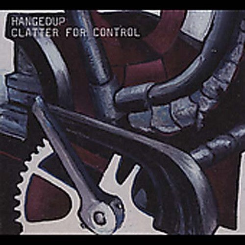 Hangedup - Clatter for Control