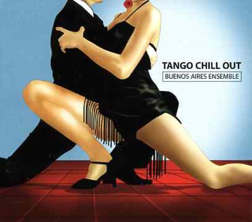 Buenos Aires Ensemble - Tango Chill Out