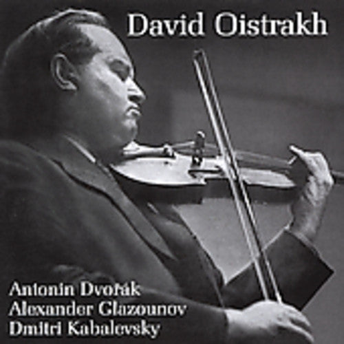 Dvorak/ Glazunov/ Kabalevsky/ Oistrakh - David Oistrakh Performs