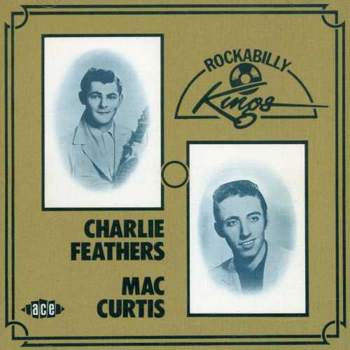 Charlie Feathers & Mac - Rockabilly Kings