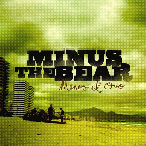 Minus the Bear - Menos El Oso