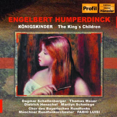 Humperdinck/ Luisi/ Moser/ Henschel/ Kohn - Konigskinder