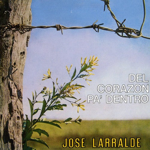 Jose Larralde - Del Corazon Dentro