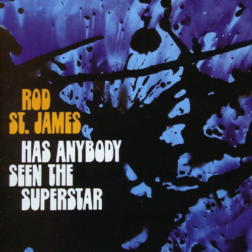 Rod st James - Have You Seen the Superstar