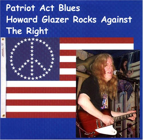 Howard Glazer - They Call It The Patriot Act, But How Can A Patriot Act That Way?