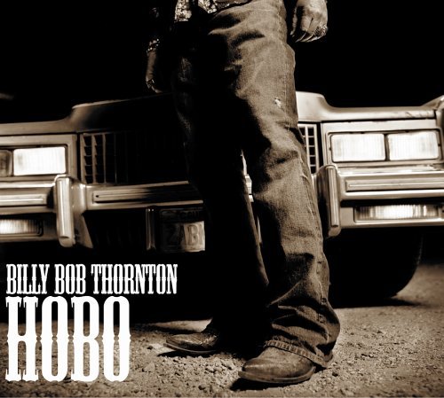 Billy Bob Thornton - Hobo