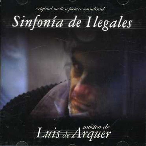 Luis Arquer - Symphony of Illegals (Sinfonia de Ilegales)