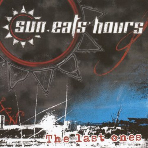 Sun Eats Hours - Last Ones