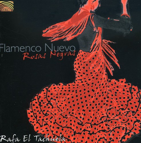 Rafa El Tachuela - Flamenco Nuevo: Rosas Negras