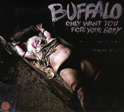 Buffalo - Only Want You for Your Body