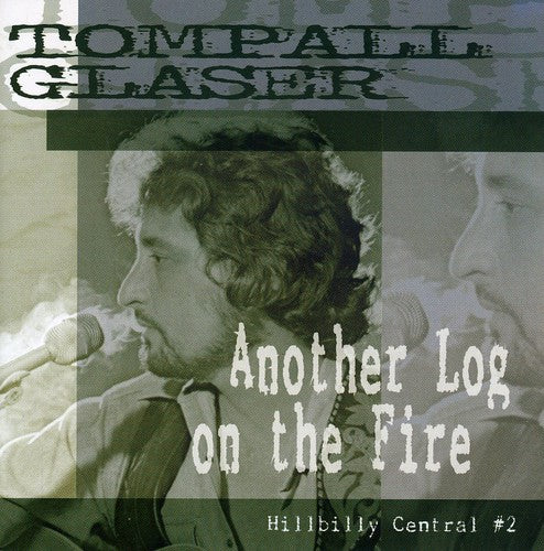 Tompall Glaser - Another Log On The Fire: Hillbilly Central #2