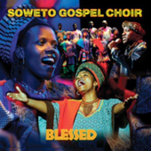 Soweto Gospel Choir - Blessed