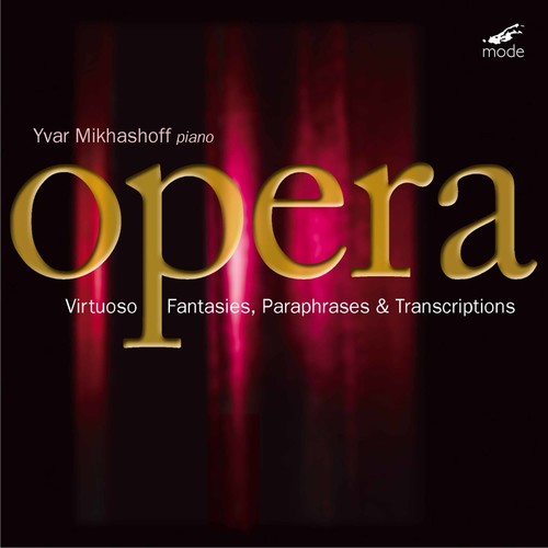 Mikhashoff/ Verdi/ Puccini/ Bellini/ Debussy - Virtuoso Fantasies, Paraphrases & Transcriptions