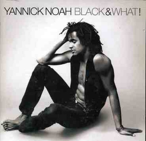 Yannick Noah - Black & What !