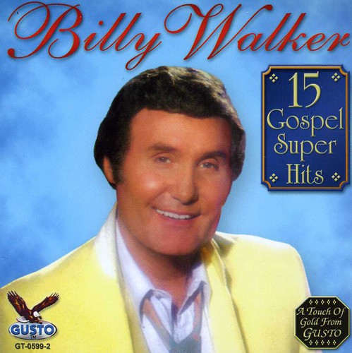 Billy Walker - 15 Gospel Super Hits