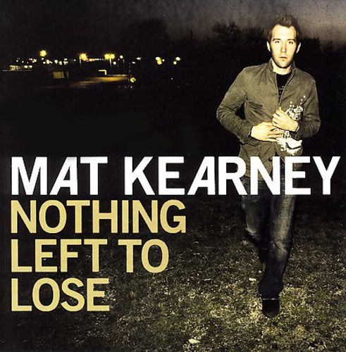 Mat Kearney - Nothing Left to Lose