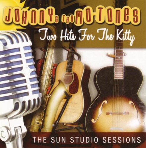 Johnny & Mo-Tones - Two Hits For The Kitty: The Sun Studio Sessions