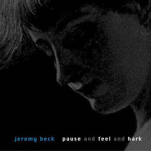 Jeremy Beck - Pause & Feel & Hark