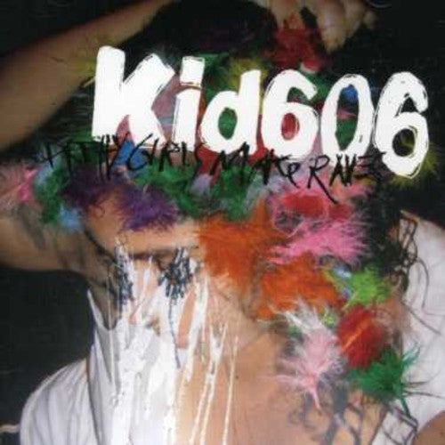 Kid606 - Pretty Girls Make Raves