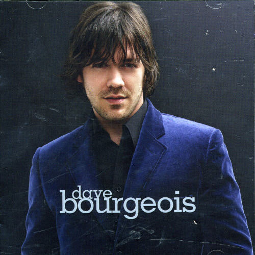 Dave Bourgeois - Dave Bourgeois