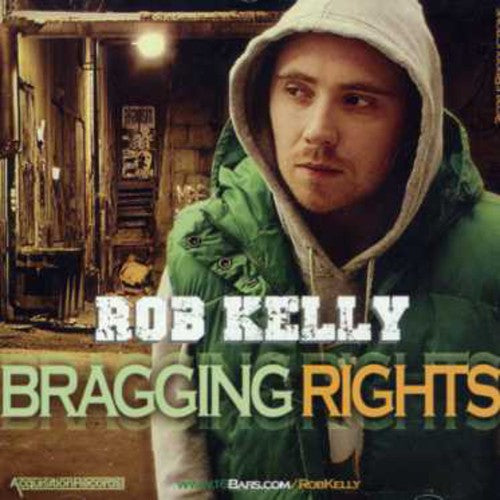 Kelly , Rob - Bragging Rights