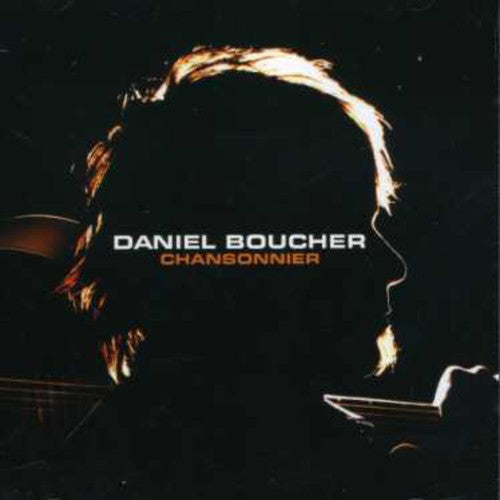 Daniel Boucher - Chansonnier