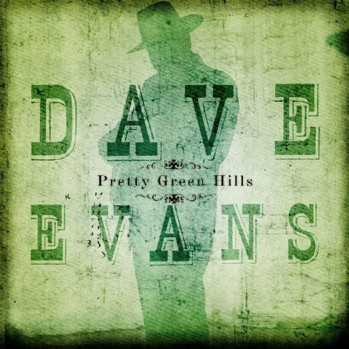 Dave Evans - Pretty Green Hills