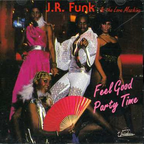J.R. Funk & Love Machine - Feel Good Party Time