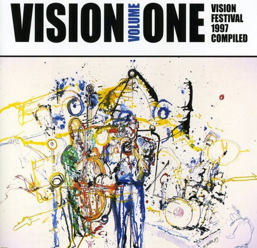 Vision 1: Vision Festival 1997 Complied/ Various - Vision, Vol. 1: Vision Festival 1997 Complied