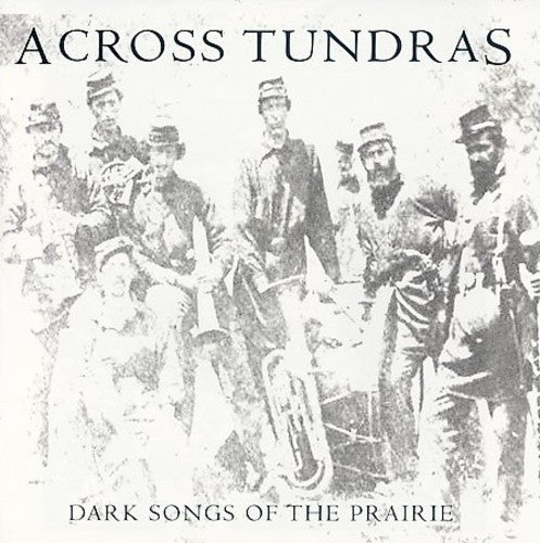 Across Tundras - Dark Songs of the Prairie