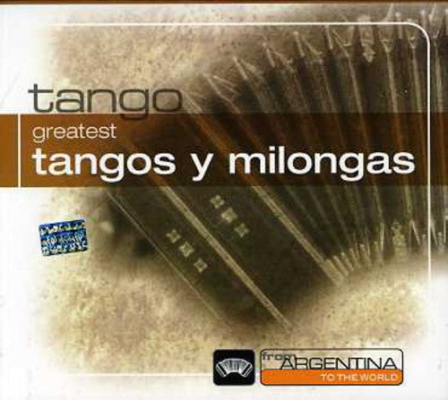 Greatest Tangos & Milongas From Argentina to the W - Greatest Tangos & Milongas from Argentina to the w