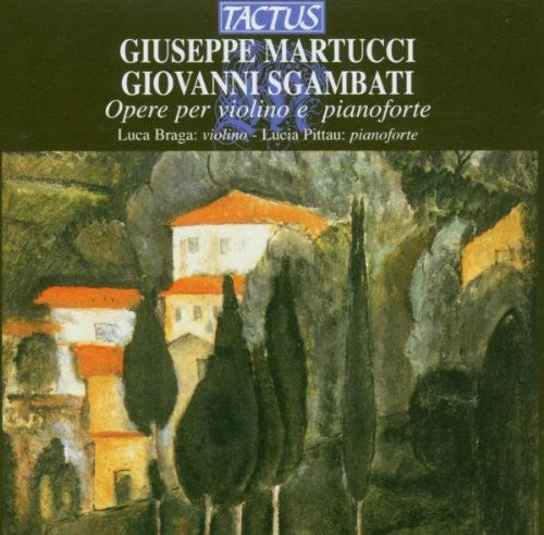 Martucci/ Sgambati/ Braga/ Pittau - Music for Violin & Piano