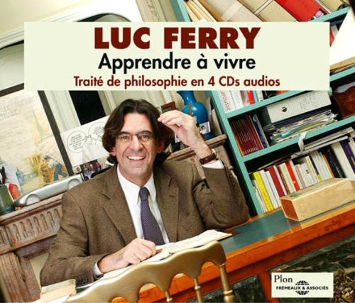 Luc Ferry - Traite de Philosophie en 4 Cds-Apprendrendre a Viv