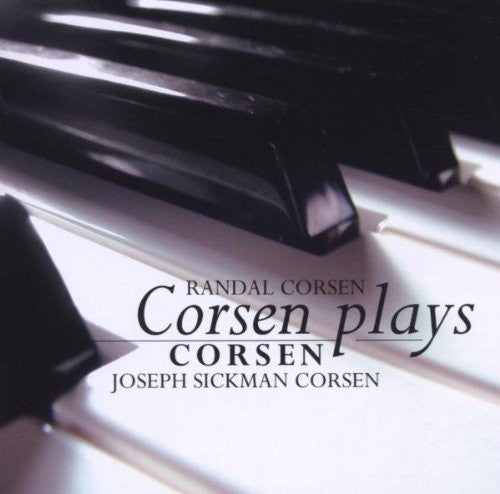 Joseph Corsen Sickman/ Randal Corsen - Corsen Plays Corsen