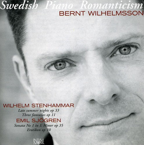 Stenhammar/ Sjogren/ Wilhelmsson - Swedish Piano Romanticism