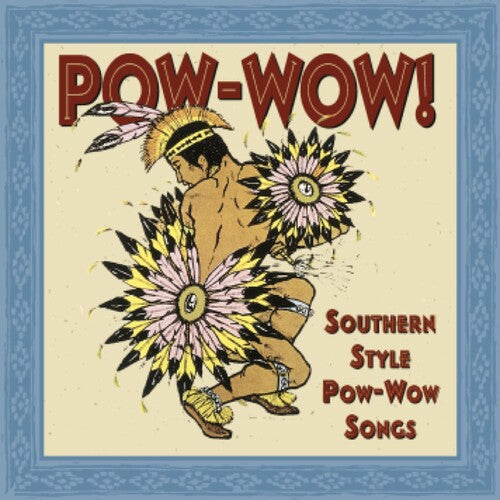 Pow-wow: Southern Style Pow-wow Songs / Various