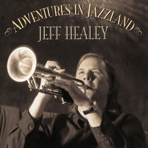 Jeff Healey - Adventures in Jazzland