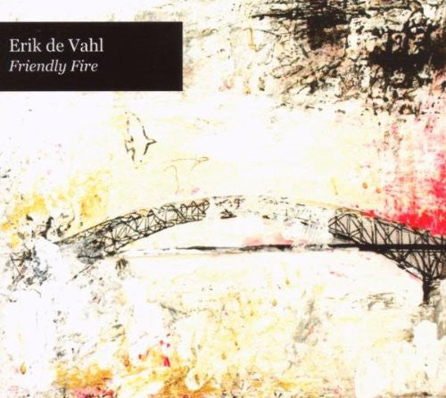 Erik Vahl - Friendly Fire