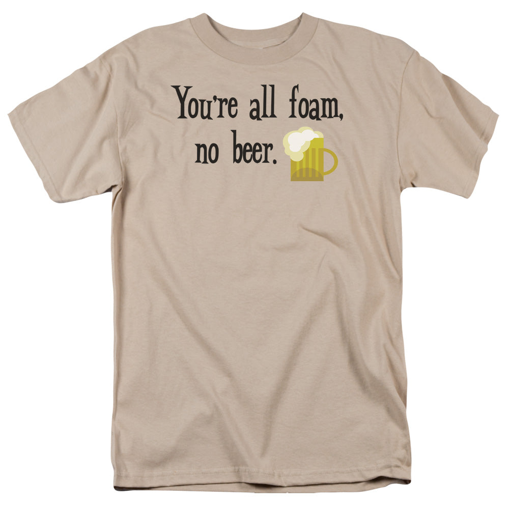 All Foam No Beer - Short Sleeve Adult 18 - 1 - Sand T-shirt