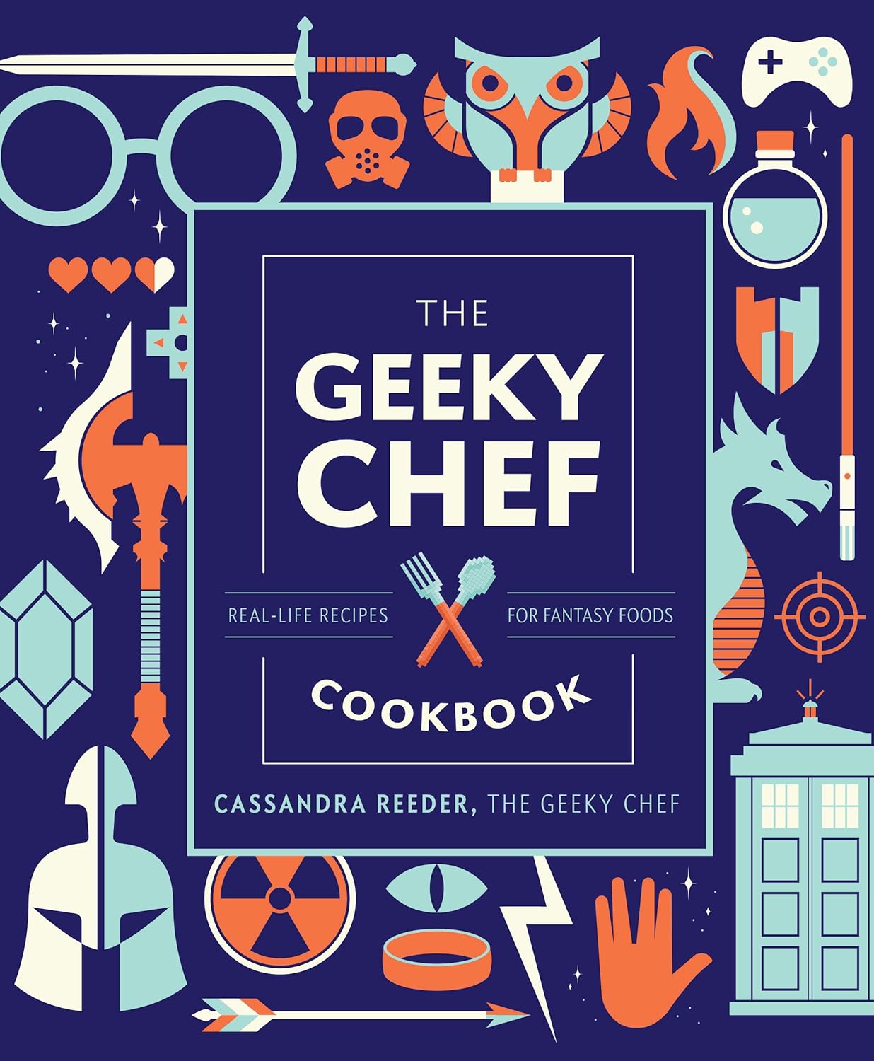 The Geeky Chef Cookbook: Real-Life Recipes for Fantasy Foods (Volume 4)