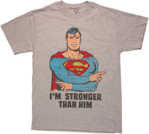 Superman Stronger Than Him T-Shirt